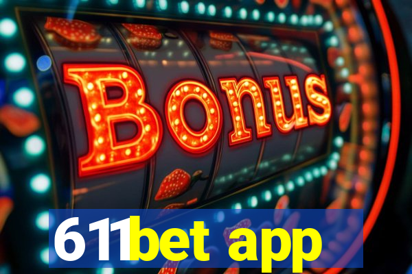 611bet app